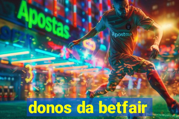 donos da betfair